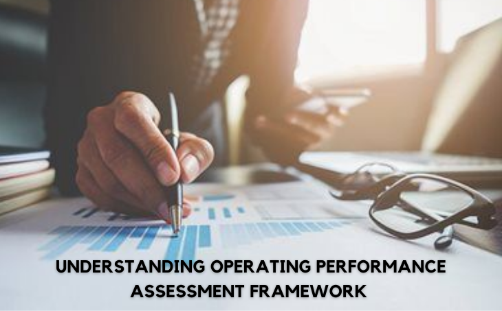  Understanding Operating Performance Assessment Framework